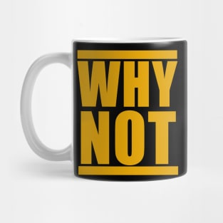 why not Mug